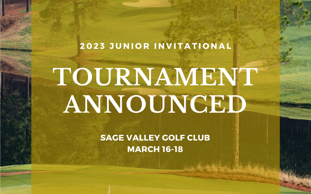 12th Junior Invitational To Be Contested at Sage Valley Golf Club March 16-18, 2023